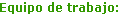 Equipo de trabajo: